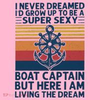 I Never Dreamed ID Grow Up To Be A Super Sexy Boat Captain Coaster thumb 2