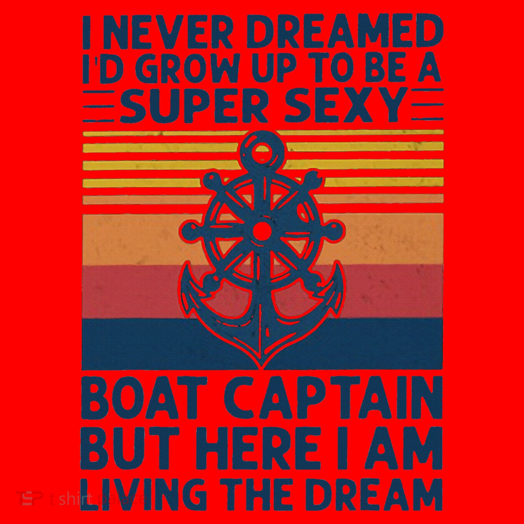 I Never Dreamed ID Grow Up To Be A Super Sexy Boat Captain Santa Hat