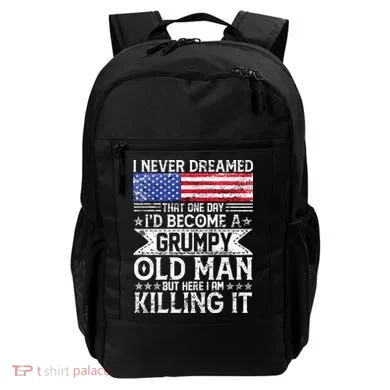 I Never Dreamed I'd Become A Grumpy Old Man Backpack