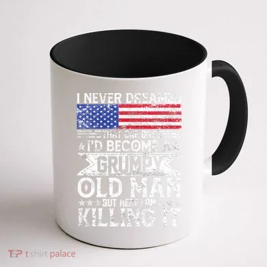I Never Dreamed I'd Become A Grumpy Old Man Coffee Mug back