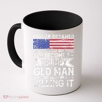 I Never Dreamed I'd Become A Grumpy Old Man Coffee Mug thumb 0