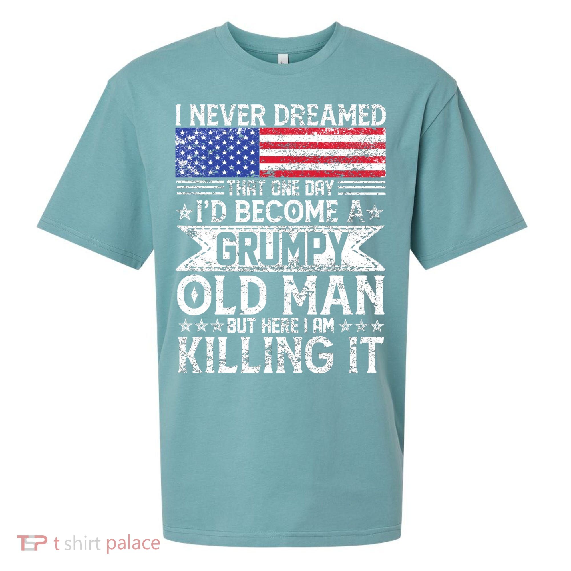 I Never Dreamed I'd Become A Grumpy Old Man Sueded Cloud Jersey T-Shirt
