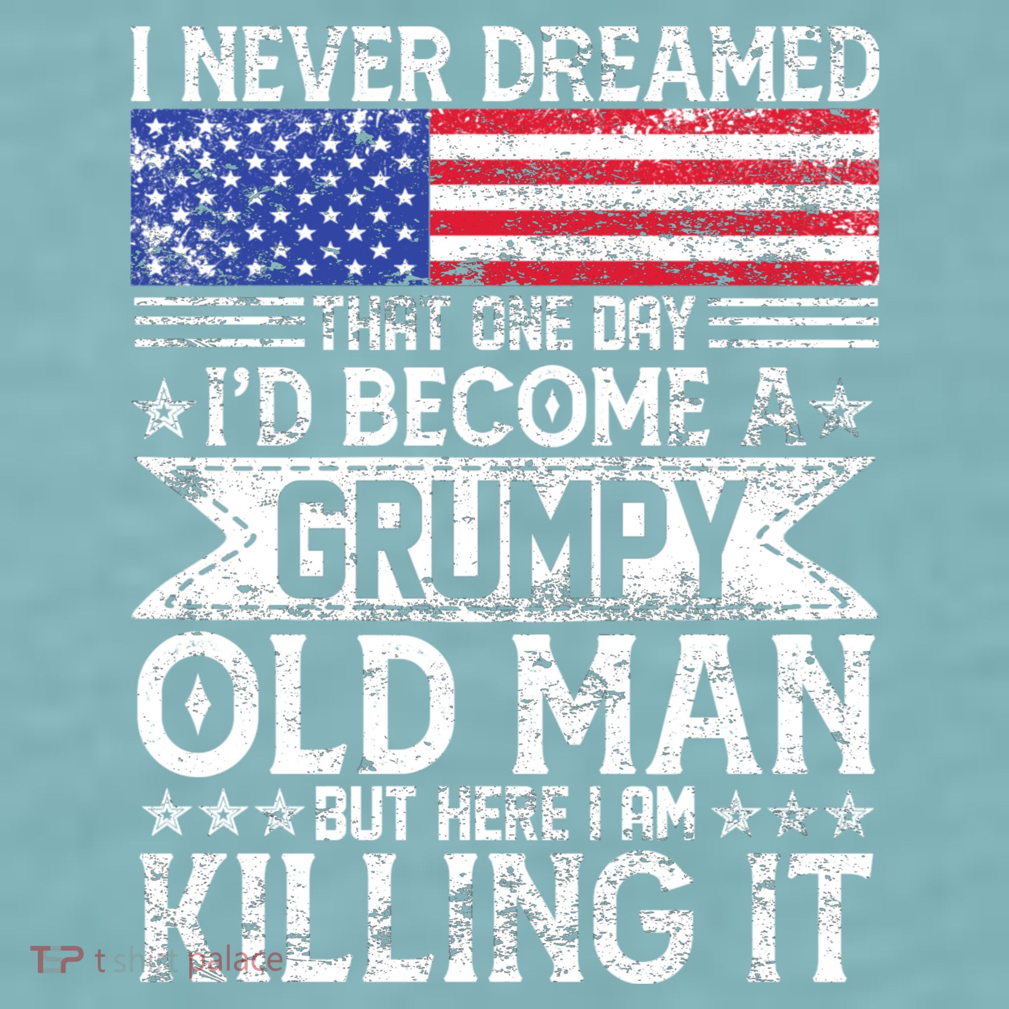 I Never Dreamed I'd Become A Grumpy Old Man Sueded Cloud Jersey T-Shirt