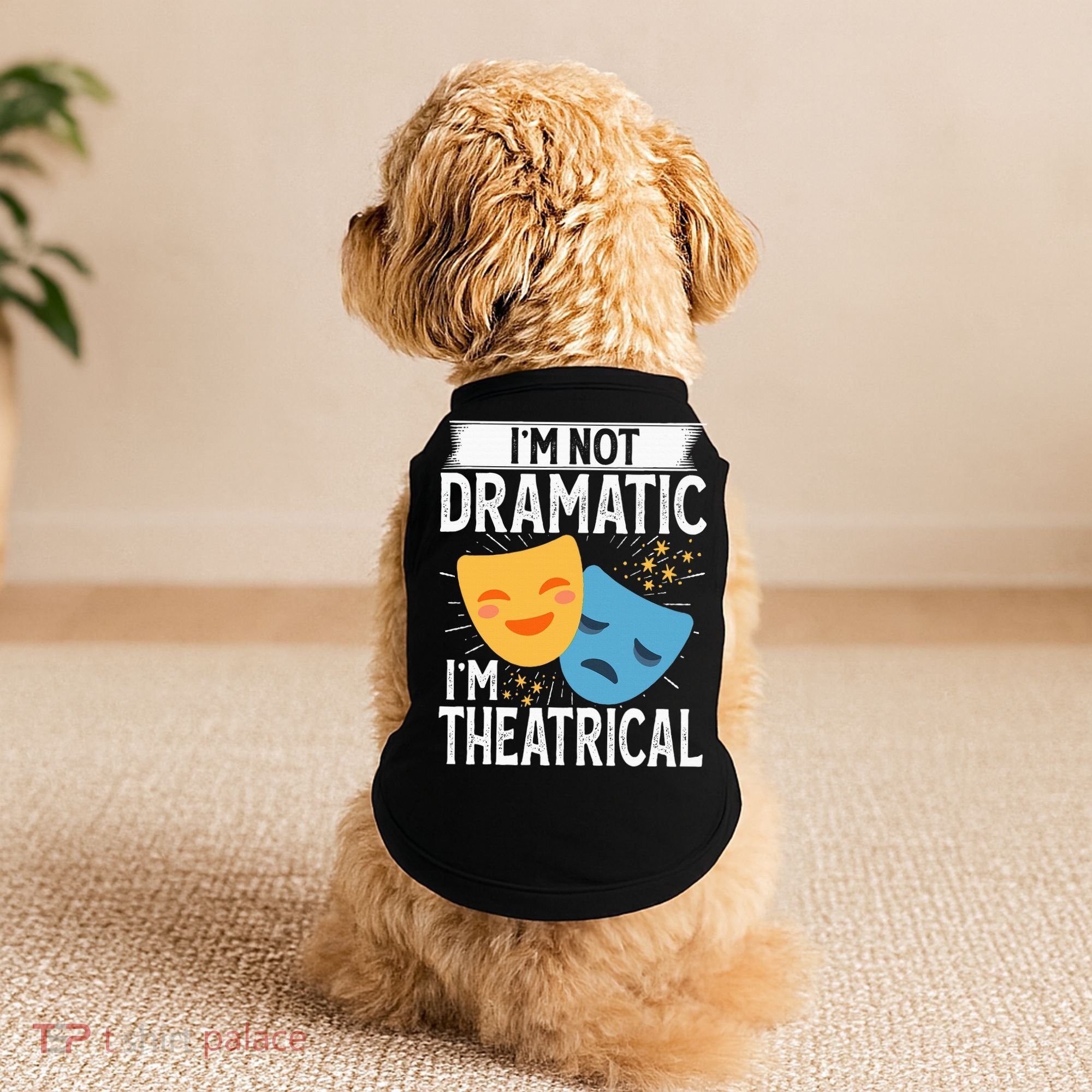 IM Not Dramatic IM Theatrical Doggie Tank