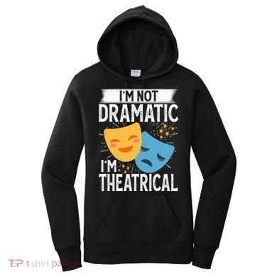 IM Not Dramatic IM Theatrical Women's Hoodie