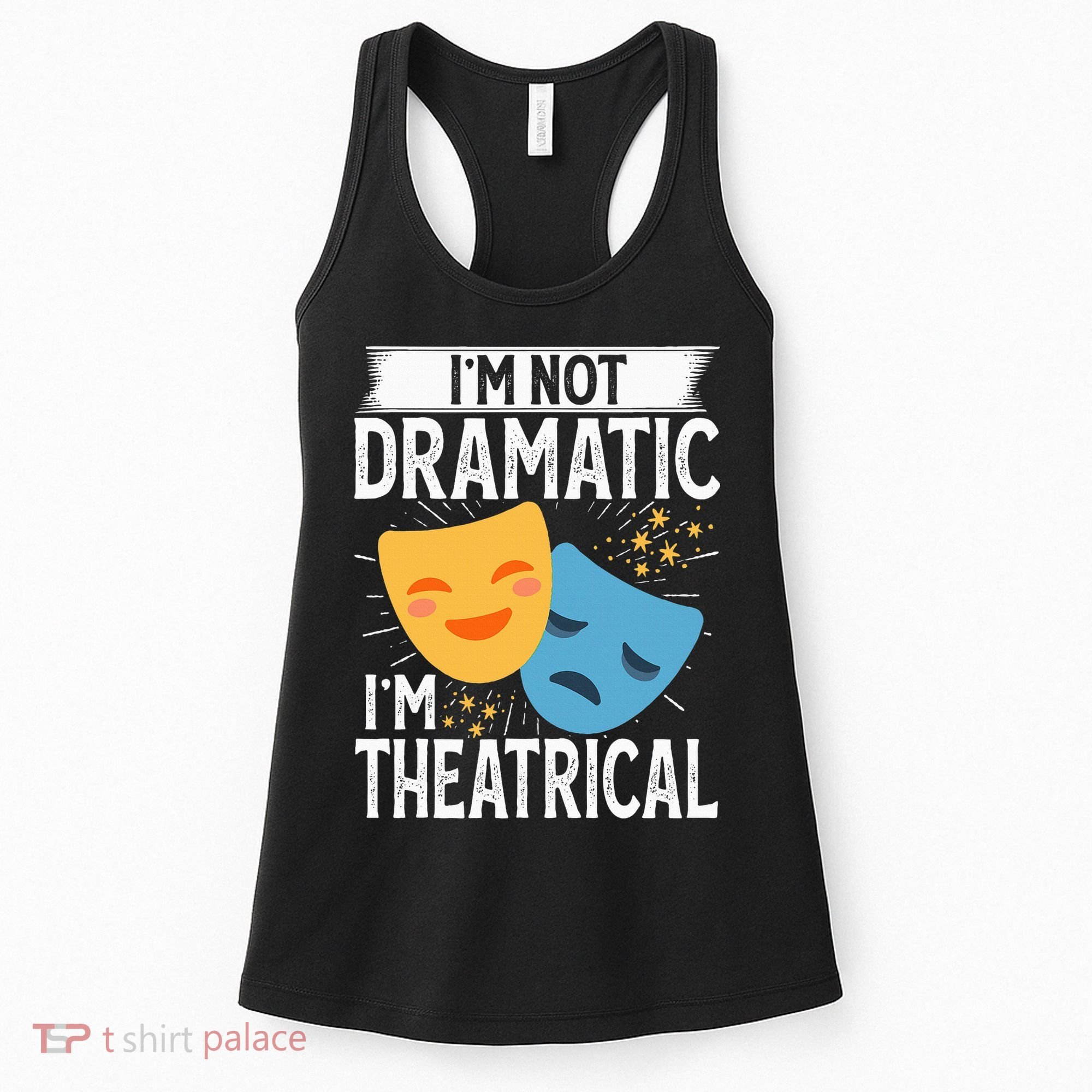 IM Not Dramatic IM Theatrical Women's Tank Top