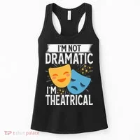 IM Not Dramatic IM Theatrical Women's Tank Top thumb 0