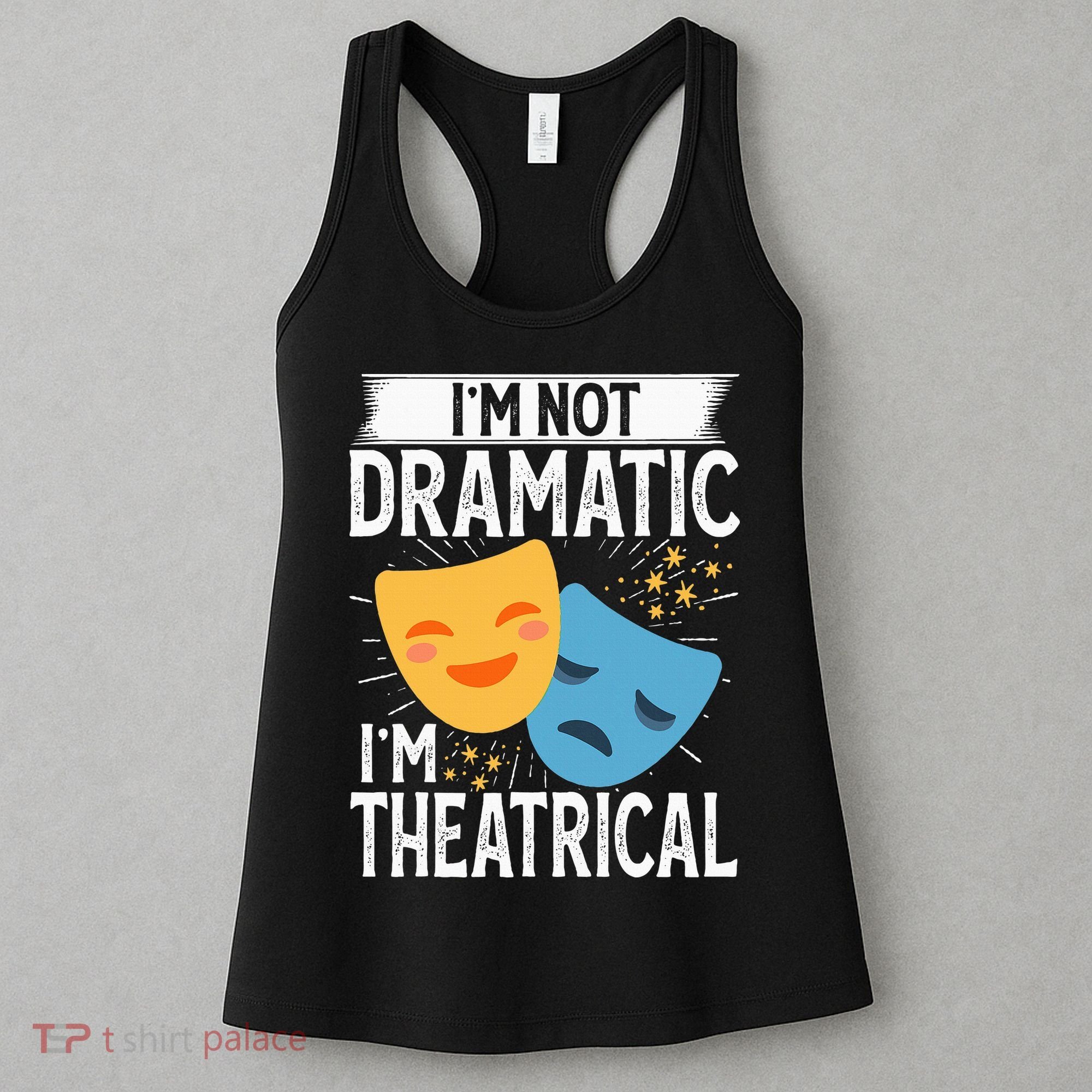IM Not Dramatic IM Theatrical Women's Tank Top