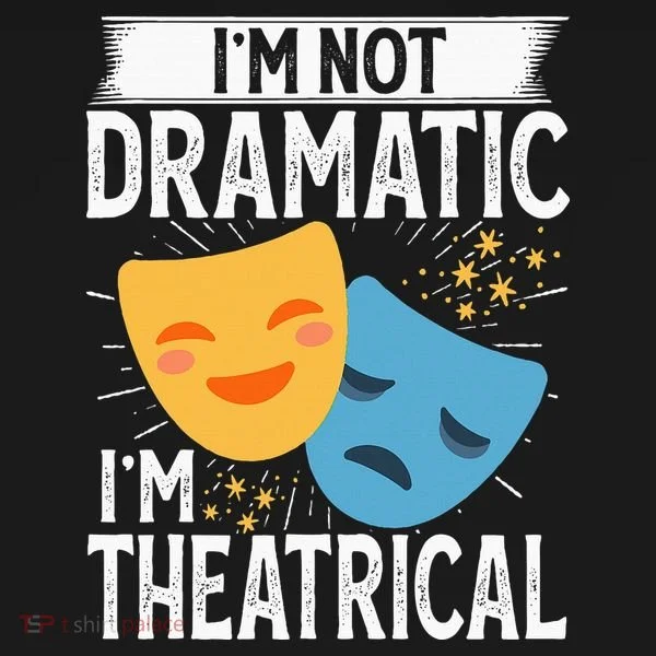 IM Not Dramatic IM Theatrical Baby Bodysuit