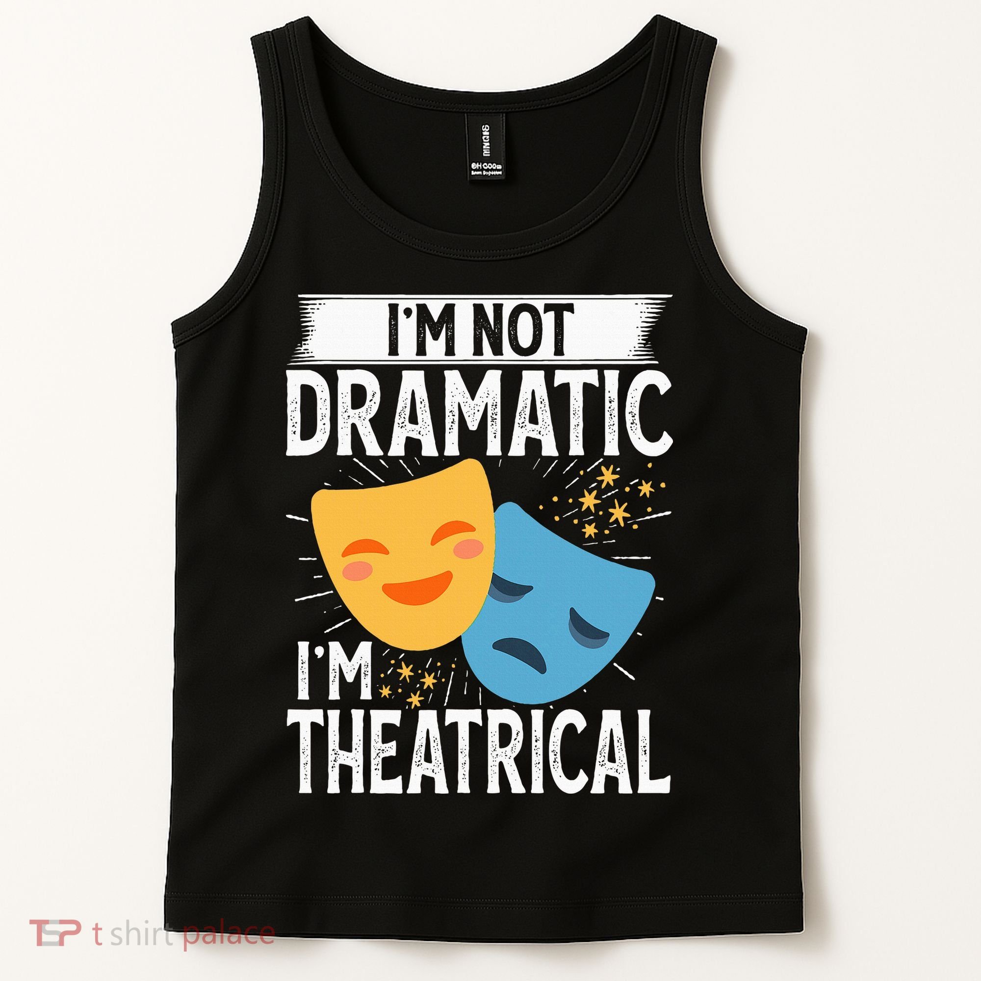 IM Not Dramatic IM Theatrical Tank Top
