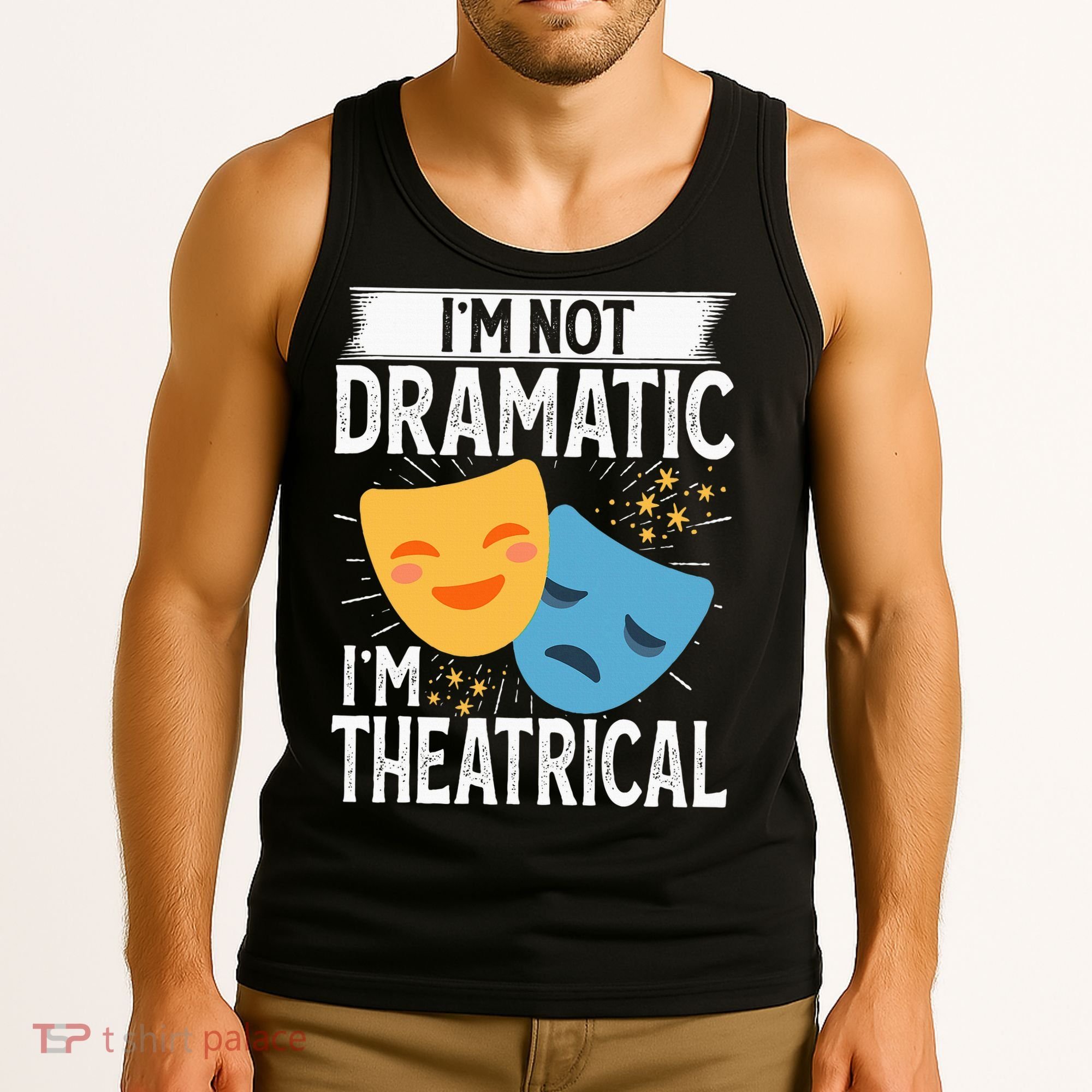 IM Not Dramatic IM Theatrical Tank Top