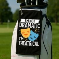 IM Not Dramatic IM Theatrical Golf Towel thumb 2