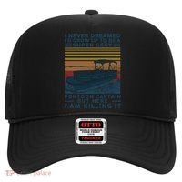 I Never Dreamed I'd Grow Up To Be A Super Sexy Pontoon Captain Hat thumb 0