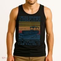 I Never Dreamed I'd Grow Up To Be A Super Sexy Pontoon Captain Tank Top thumb 3