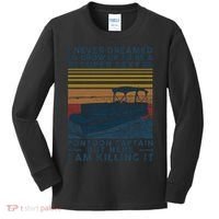 I Never Dreamed I'd Grow Up To Be A Super Sexy Pontoon Captain Kids Long Sleeve Shirt thumb 0
