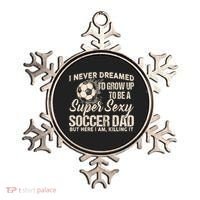I Never Dreamed ID Grow Up To Be A Sexy Soccer Dad Ornament thumb 0