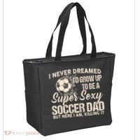 I Never Dreamed ID Grow Up To Be A Sexy Soccer Dad Tote Bag thumb 2