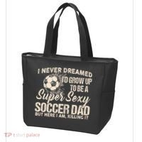 I Never Dreamed ID Grow Up To Be A Sexy Soccer Dad Tote Bag thumb 3