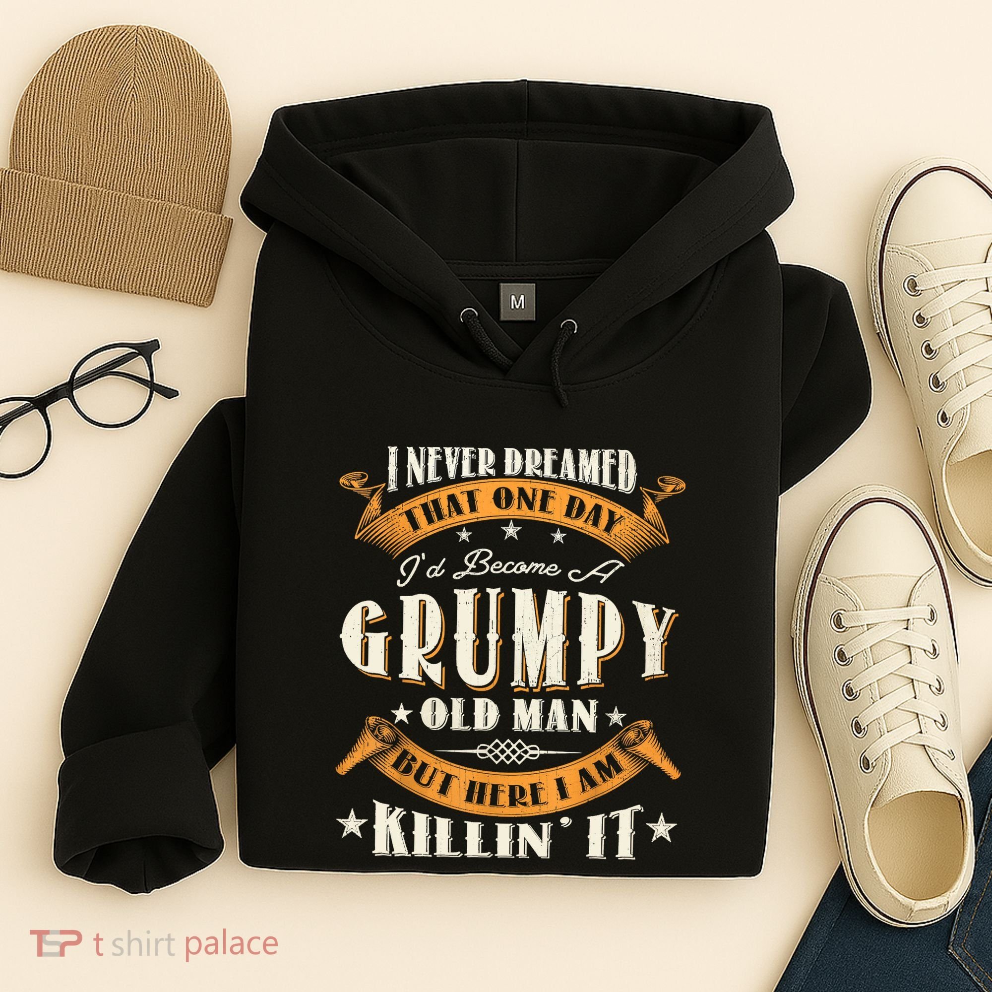 I Never Dreamed That I'd Become A Grumpy Old Man Grandpa Hoodie