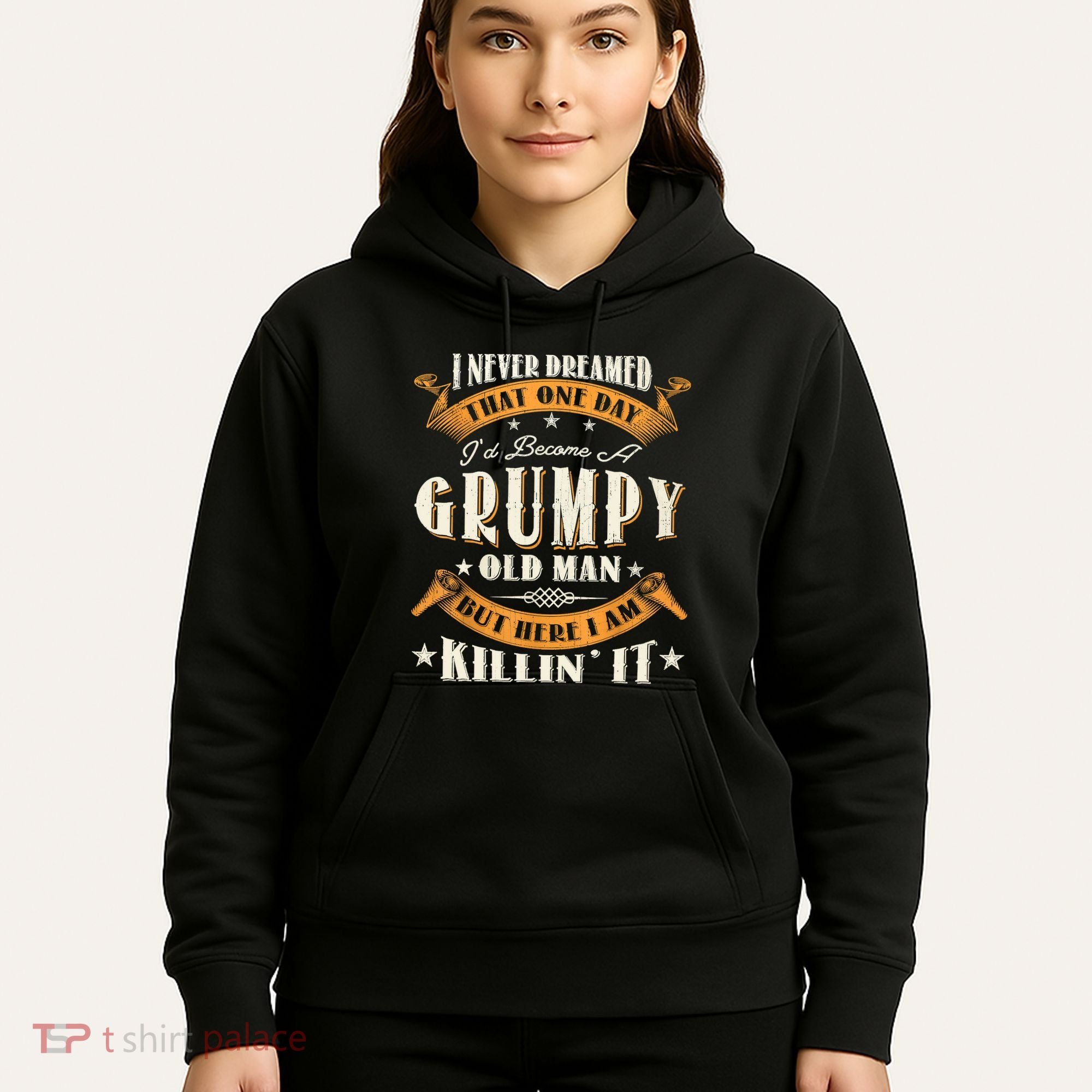 I Never Dreamed That I'd Become A Grumpy Old Man Grandpa Hoodie