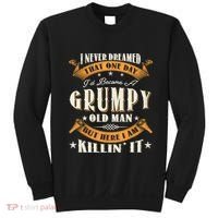I Never Dreamed That I'd Become A Grumpy Old Man Grandpa Sweatshirt thumb 0