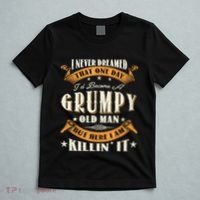 I Never Dreamed That I'd Become A Grumpy Old Man Grandpa T-Shirt thumb 5