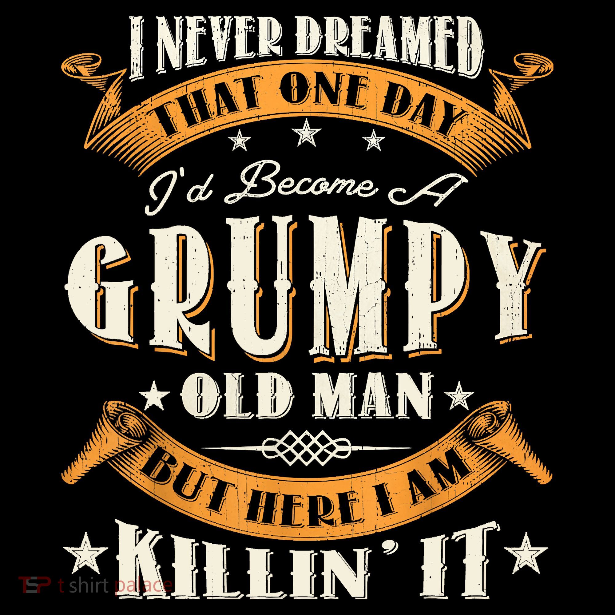 I Never Dreamed That I'd Become A Grumpy Old Man Grandpa Button