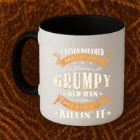 I Never Dreamed That I'd Become A Grumpy Old Man Grandpa Coffee Mug thumb 2