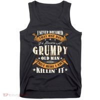 I Never Dreamed That I'd Become A Grumpy Old Man Grandpa Tank Top thumb 0
