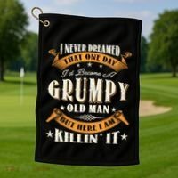 I Never Dreamed That I'd Become A Grumpy Old Man Grandpa Golf Towel thumb 1