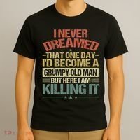 I Never Dreamed That I'd Become A Grumpy Old Man Grandpa T-Shirt thumb 3