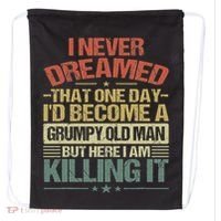 I Never Dreamed That I'd Become A Grumpy Old Man Grandpa Drawstring Bag thumb 0