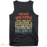 I Never Dreamed That I'd Become A Grumpy Old Man Grandpa Tank Top thumb 0
