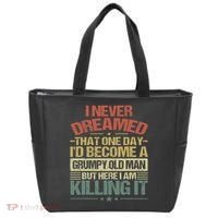 I Never Dreamed That I'd Become A Grumpy Old Man Grandpa Tote Bag thumb 0