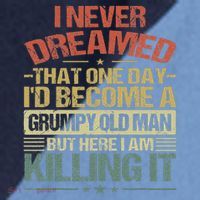 I Never Dreamed That I'd Become A Grumpy Old Man Grandpa Raglan Baseball Sleeve Shirt thumb 2