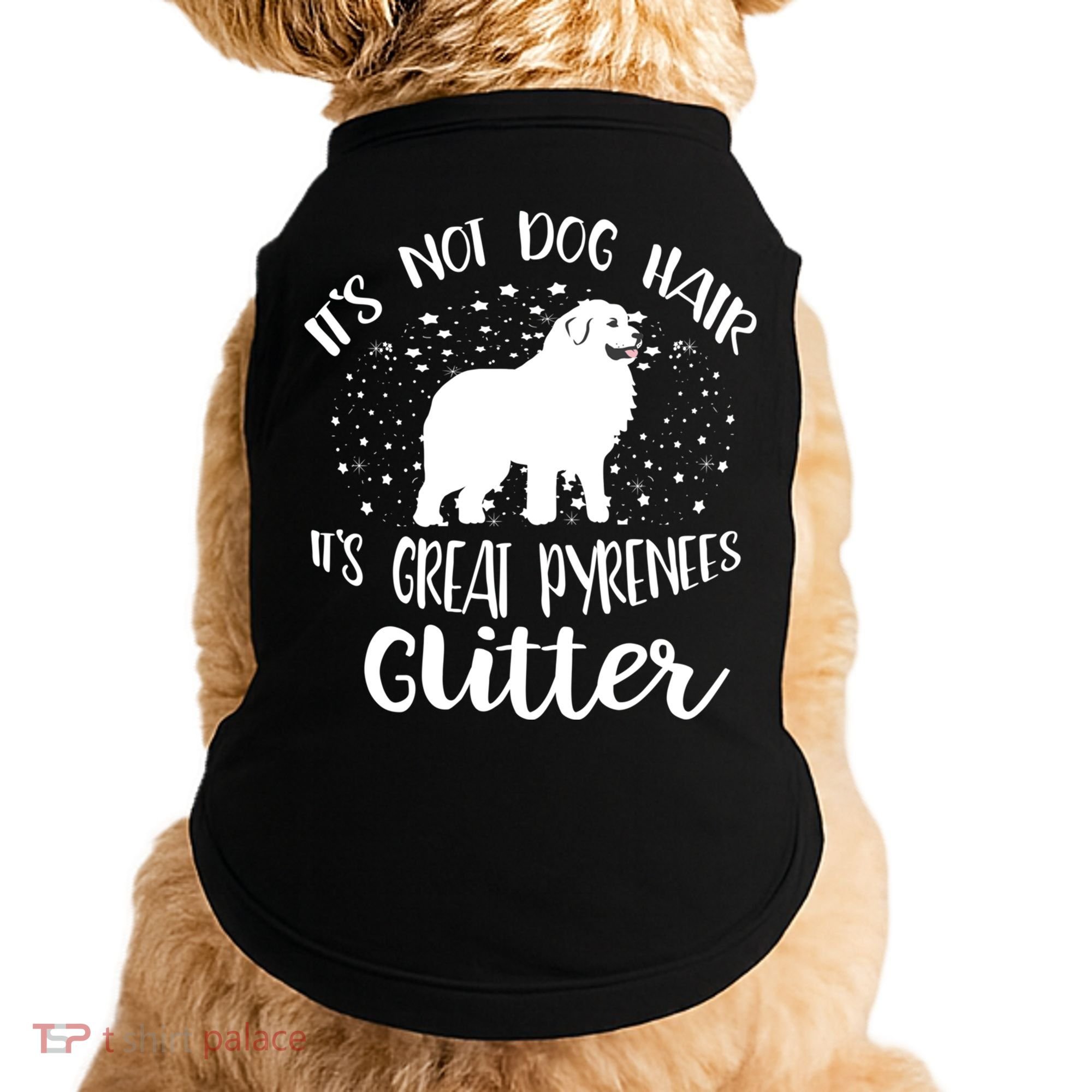 Its Not Dog Hair Its Great Pyrenees Glitter For Funny Gift Doggie Tank