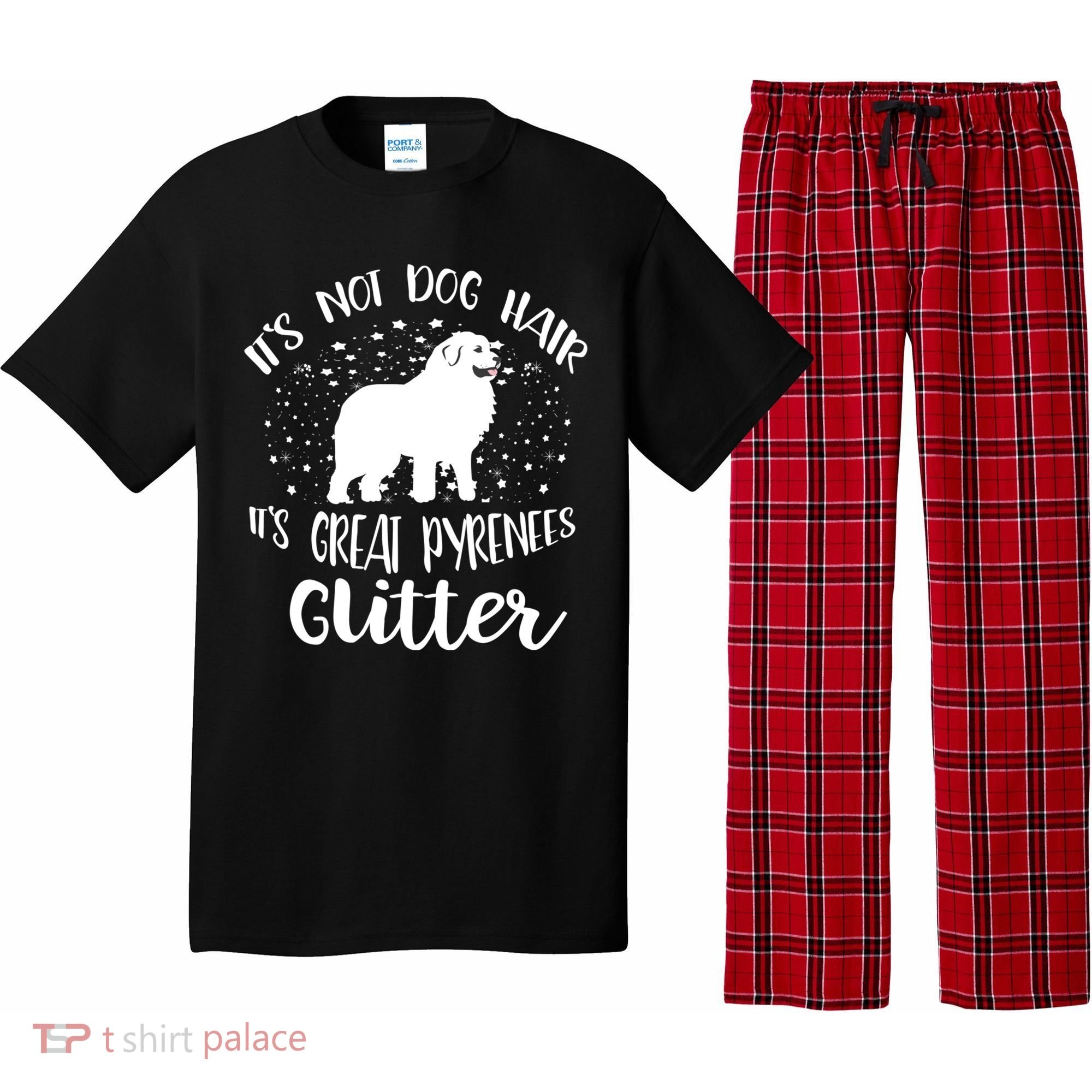 Its Not Dog Hair Its Great Pyrenees Glitter For Funny Gift Pajama Set
