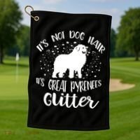 Its Not Dog Hair Its Great Pyrenees Glitter For Funny Gift Golf Towel thumb 1