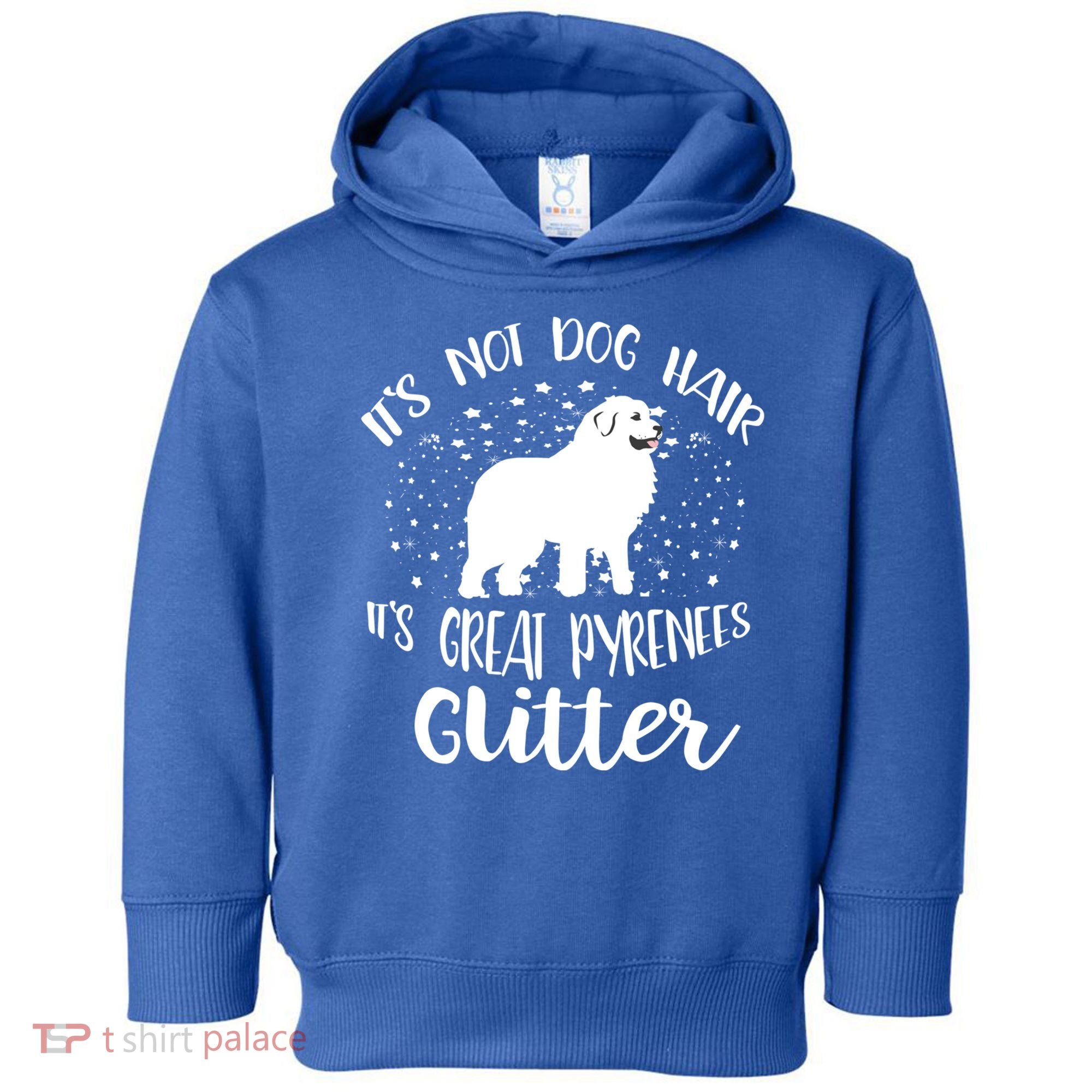 Its Not Dog Hair Its Great Pyrenees Glitter For Funny Gift Toddler Hoodie