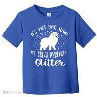Its Not Dog Hair Its Great Pyrenees Glitter For Funny Gift Toddler T-Shirt thumb 0