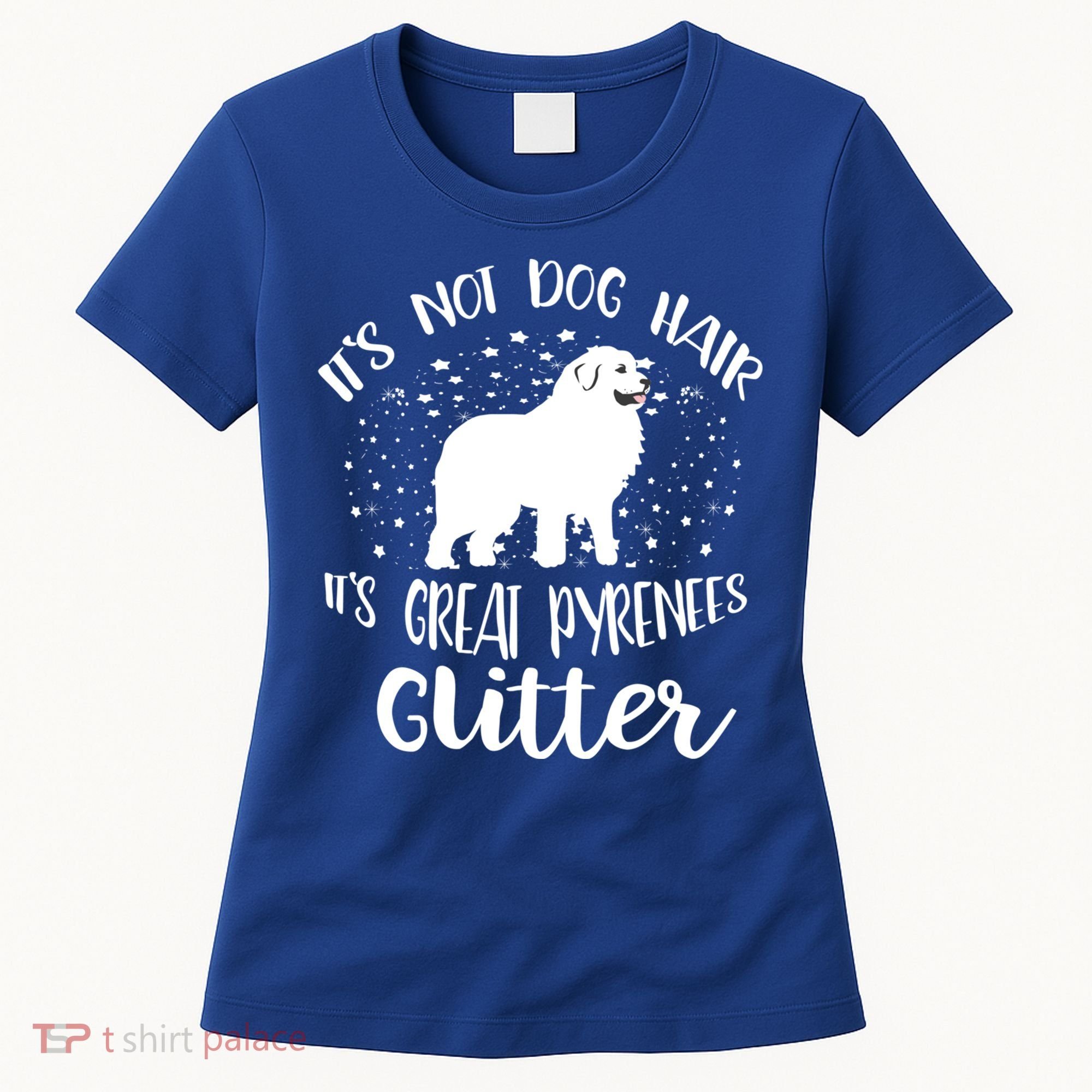 Its Not Dog Hair Its Great Pyrenees Glitter For Funny Gift Women's T-Shirt
