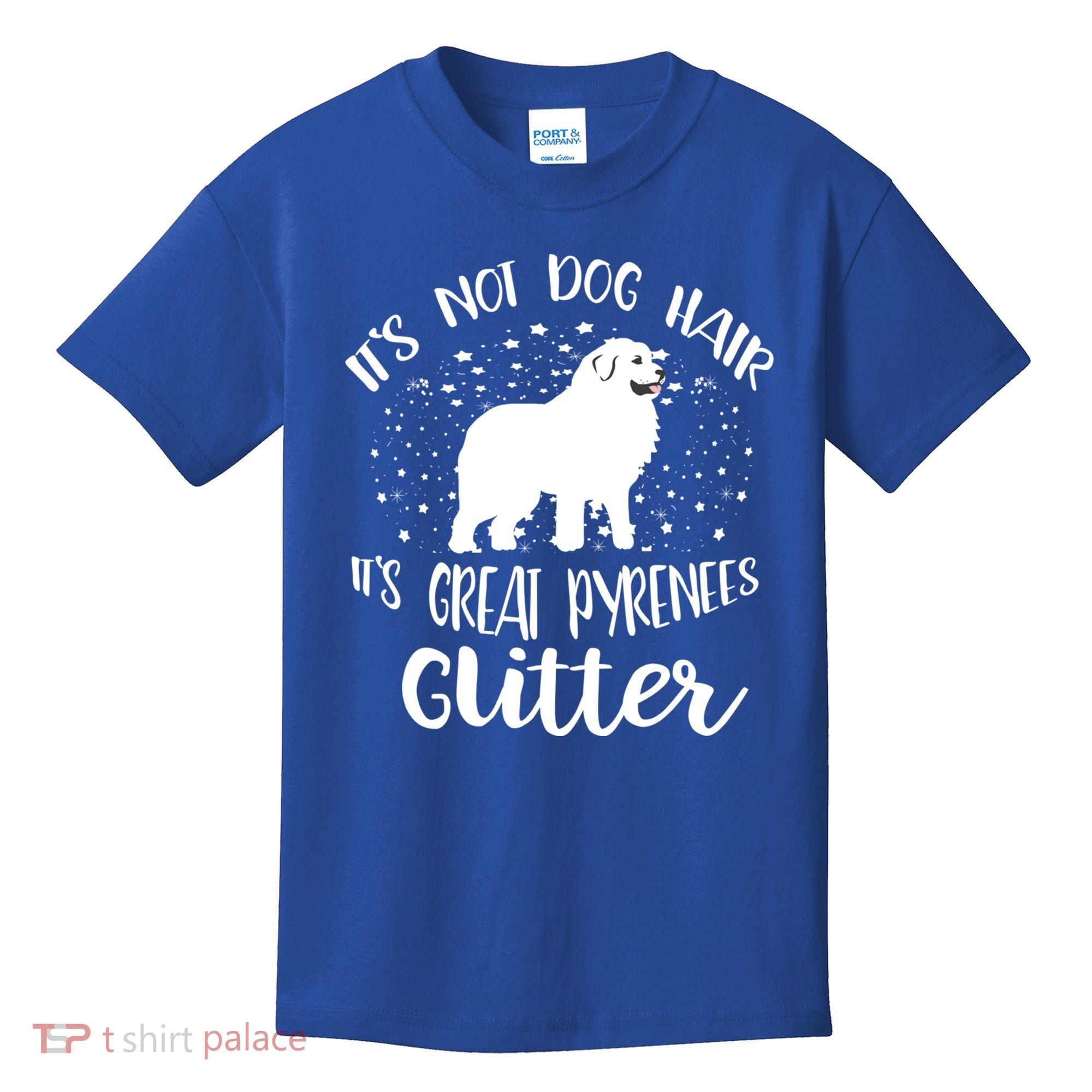 Its Not Dog Hair Its Great Pyrenees Glitter For Funny Gift Kids T-Shirt
