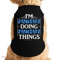 IM Nathan Doing Nathan Things Funny First Name Doggie Tank thumb 0