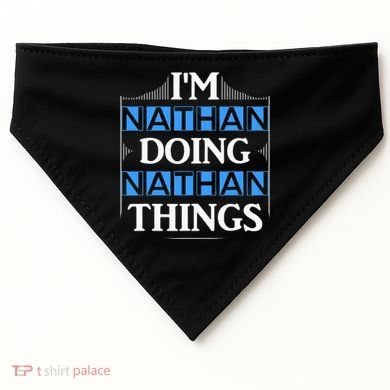 IM Nathan Doing Nathan Things Funny First Name USA-Made Doggie Bandana