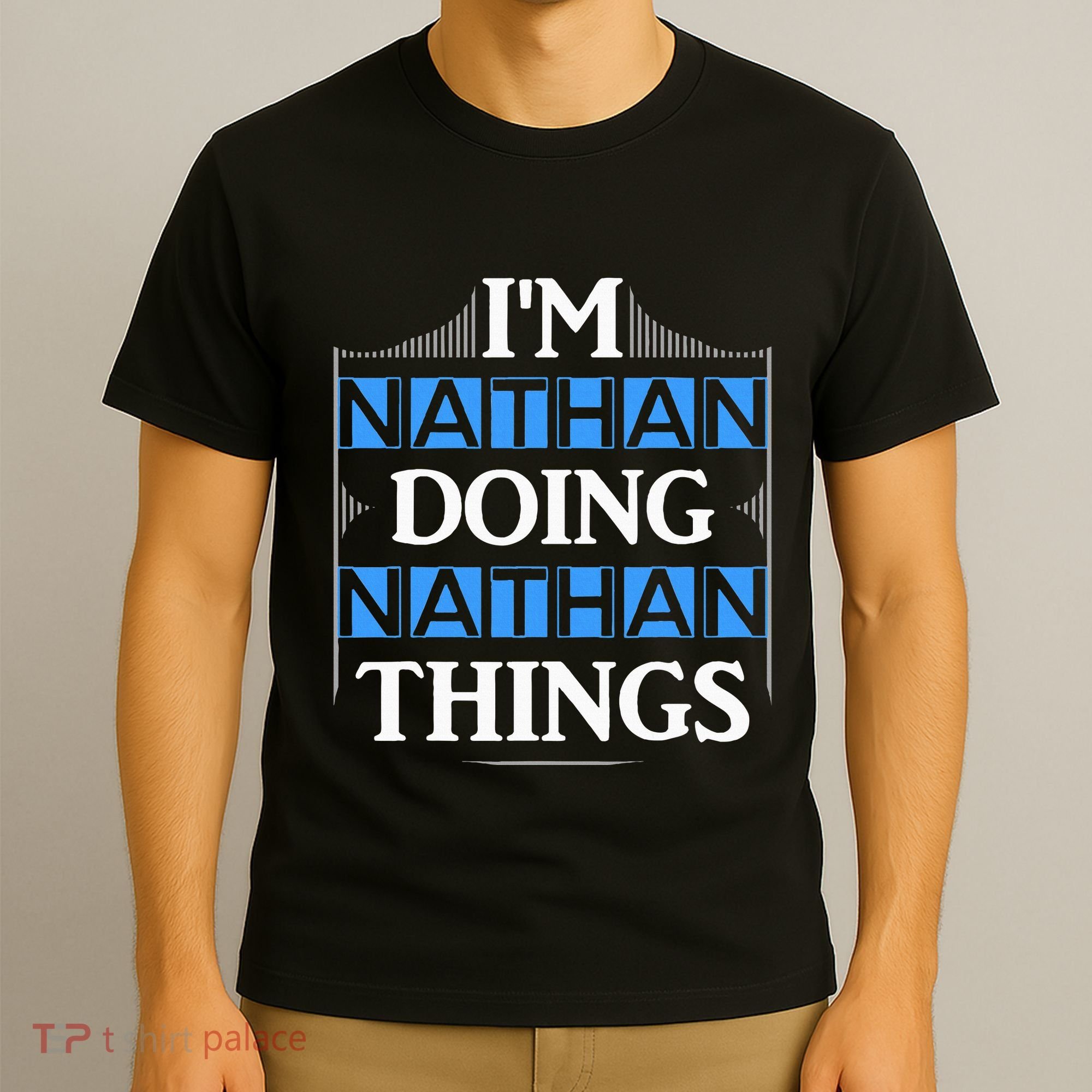 IM Nathan Doing Nathan Things Funny First Name T-Shirt