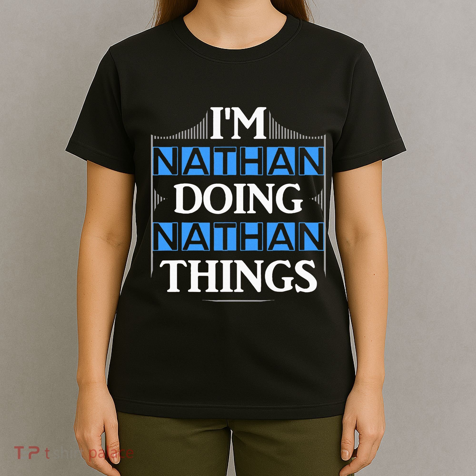 IM Nathan Doing Nathan Things Funny First Name T-Shirt