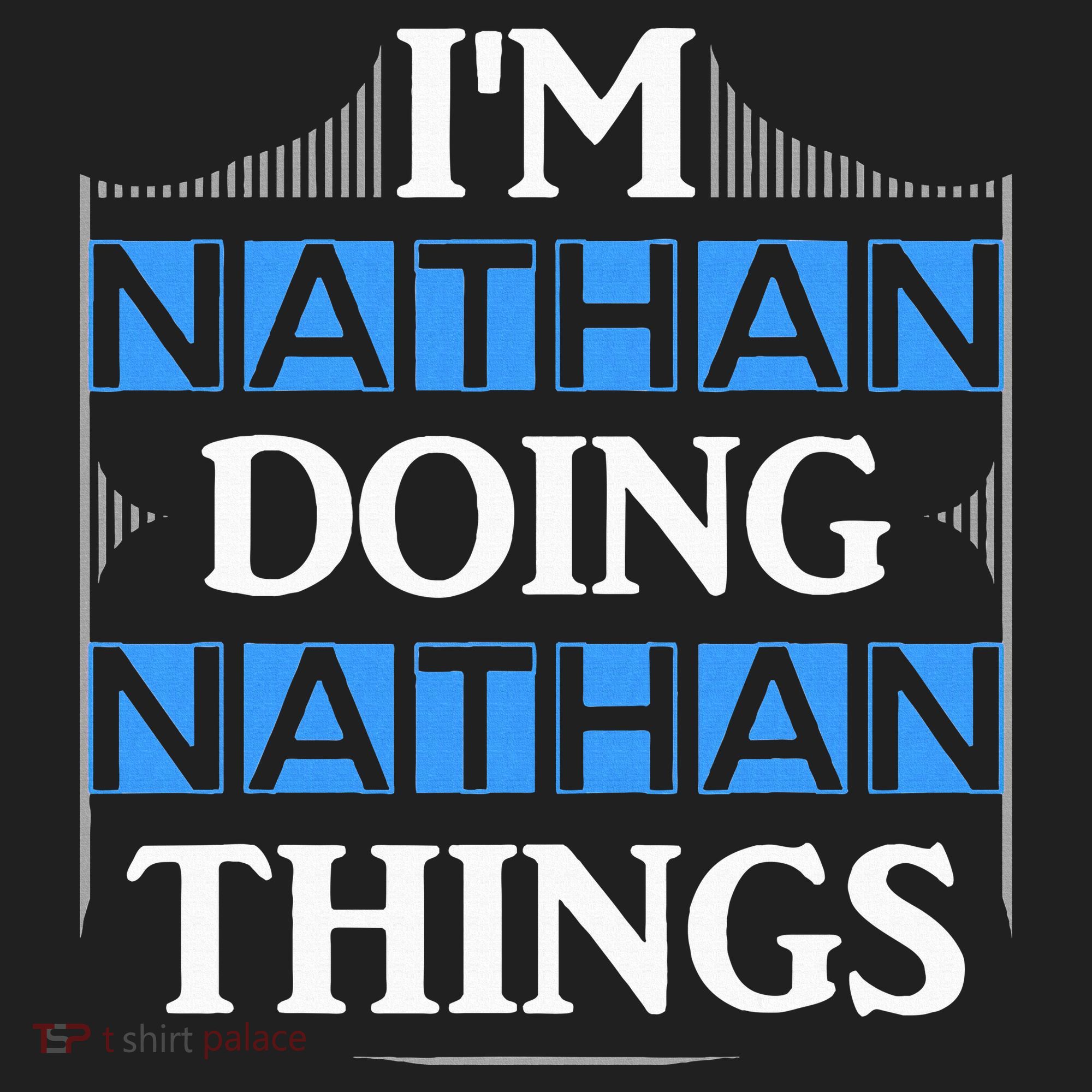 IM Nathan Doing Nathan Things Funny First Name Tumbler