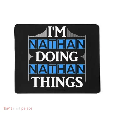 IM Nathan Doing Nathan Things Funny First Name Mousepad