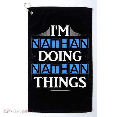 IM Nathan Doing Nathan Things Funny First Name Golf Towel