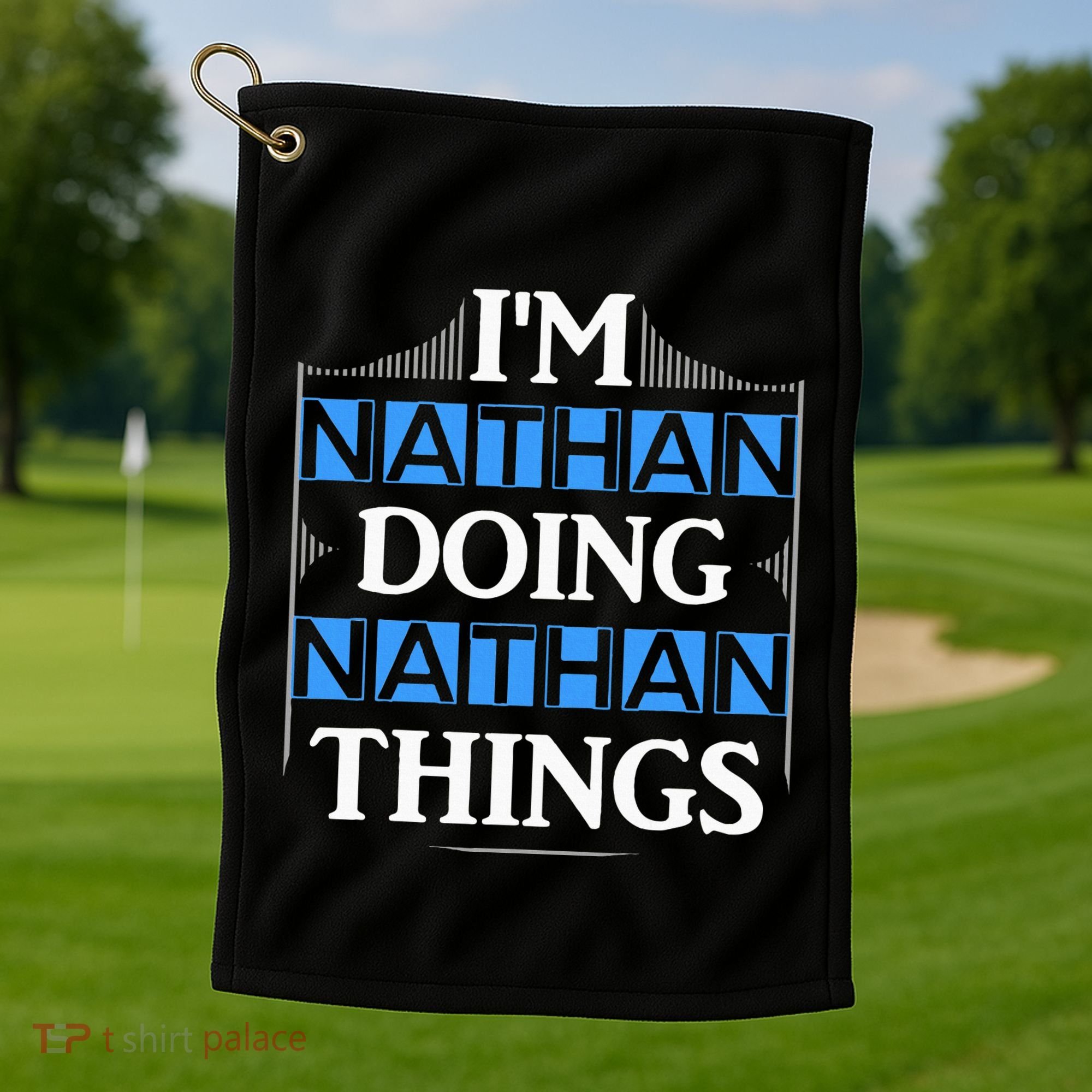 IM Nathan Doing Nathan Things Funny First Name Golf Towel